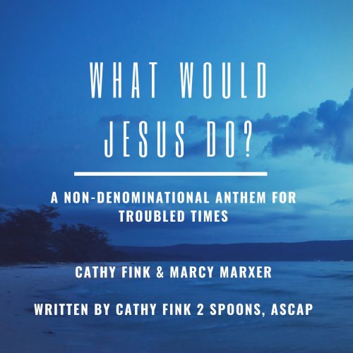 What Would Jesus Do - (Digital Download Single) By Cathy Fink & Marcy Marxer
